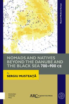 portada Nomads and Natives Beyond the Danube and the Black Sea: 700-900 CE (en Inglés)