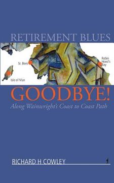 portada Retirement Blues Goodbye!: Along Wainwright's Coast to Coast Path (in English)