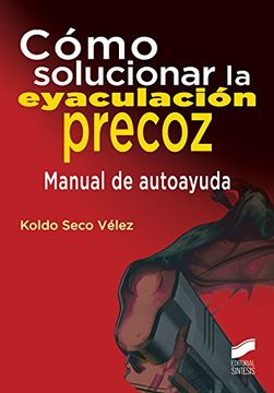 portada Cómo Solucionar la Eyaculación Precoz: Manual de Autoayuda (in Spanish)