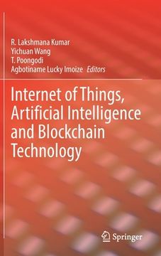 portada Internet of Things, Artificial Intelligence and Blockchain Technology (en Inglés)
