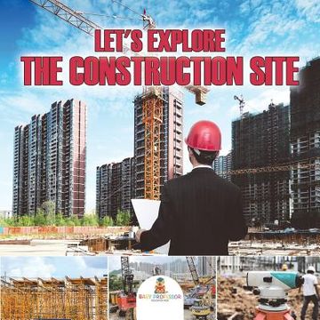 portada Let's Explore the Construction Site (in English)