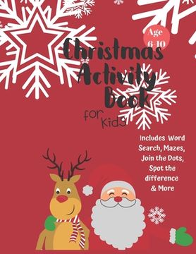 portada Christmas Activity Book for Kids: Ages 6-10: A Creative Holiday Coloring, Drawing, Word Search, Maze, Games, and Puzzle Art Activities Book for Boys a (in English)