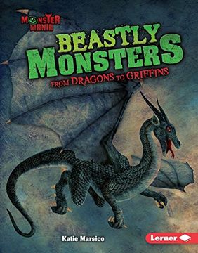 portada Beastly Monsters: From Dragons to Griffins (Monster Mania)