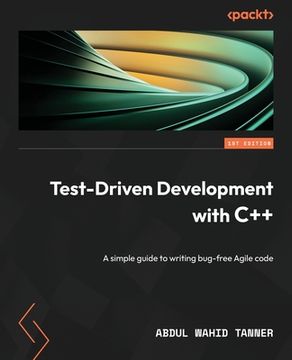 portada Test-Driven Development with C++: A simple guide to writing bug-free Agile code