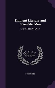 portada Eminent Literary and Scientific Men: English Poets, Volume 1 (en Inglés)