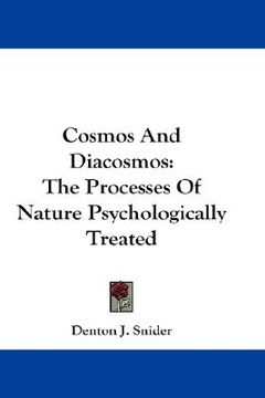 portada cosmos and diacosmos: the processes of nature psychologically treated (en Inglés)