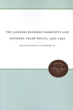 portada the japanese business community and national trade policy, 1920-1942 (in English)
