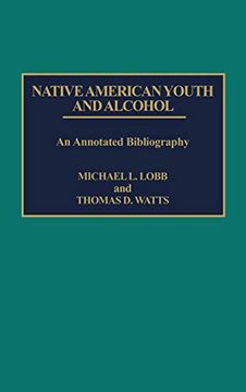 portada Native American Youth and Alcohol: An Annotated Bibliography (Bibliographies and Indexes in Sociology, no. 16) (in English)