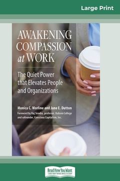 portada Awakening Compassion at Work: The Quiet Power That Elevates People and Organizations 