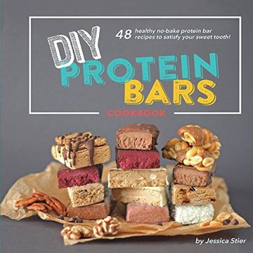 portada Diy Protein Bars Cookbook [3Rd Edition]: Easy, Healthy, Homemade No-Bake Treats That are Packed With Protein! 