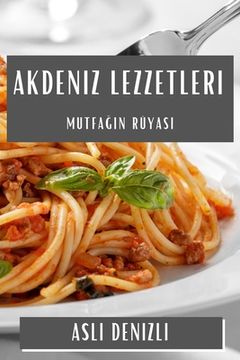 portada Akdeniz Lezzetleri: Mutfağın Rüyası (en Turco)