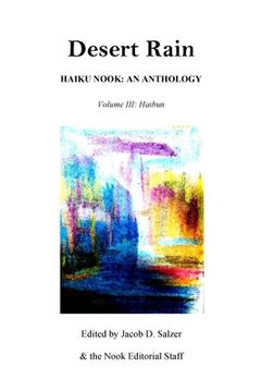 portada Desert Rain: Haiku Nook: An Anthology: Volume III: Haibun (en Inglés)