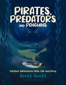 portada Pirates, Predators and Penguins: Further Adventures With Zak and Rory