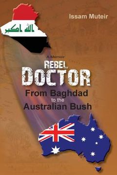 portada Rebel Doctor: From Baghdad to the Australian Bush (en Inglés)