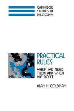 portada Practical Rules: When we Need Them and When we Don't (Cambridge Studies in Philosophy) (en Inglés)