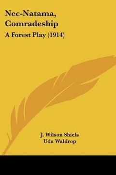 portada nec-natama, comradeship: a forest play (1914) (en Inglés)