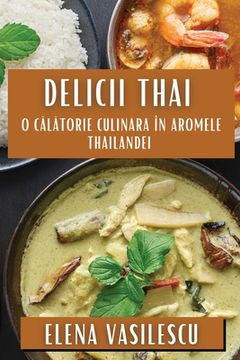 portada Delicii Thai: O Călătorie Culinara în Aromele Thailandei