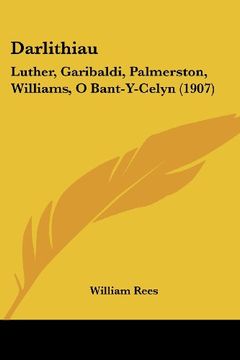 portada Darlithiau: Luther, Garibaldi, Palmerston, Williams, o Bant-Y-Celyn (1907)