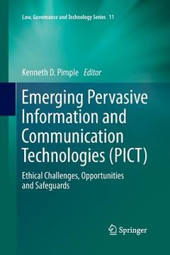 portada Emerging Pervasive Information and Communication Technologies (Pict): Ethical Challenges, Opportunities and Safeguards (en Inglés)