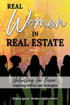 portada REAL WOMEN IN REAL ESTATE Volume 2: Unleashing Her Power: Inspiring Stories and Strategies