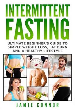 portada Intermittent Fasting: Ultimate Beginner's Guide to Simple Weight Loss, Fat Burn and a Healthy Lifestyle