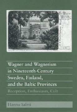 portada wagner and wagnerism in nineteenth-century sweden, finland, and the baltic provinces: reception, enthusiasm, cult (en Inglés)