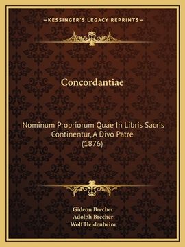 portada Concordantiae: Nominum Propriorum Quae In Libris Sacris Continentur, A Divo Patre (1876) (en Hebreo)