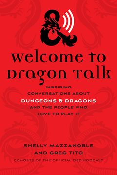 portada Welcome to Dragon Talk: Inspiring Conversations About Dungeons & Dragons and the People who Love to Play it 