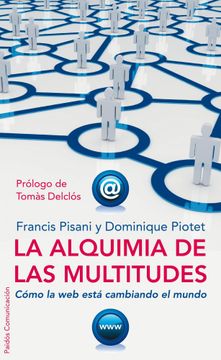 portada La Alquimia de las Multitudes: Cómo la web Está Cambiando el Mundo (in Spanish)
