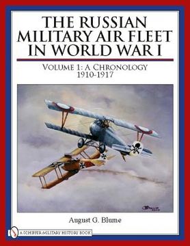 portada The Russian Military Air Fleet in World War I: Volume I: A Chronology, 1910-1917