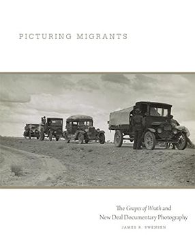 portada Picturing Migrants Volume 18: The Grapes of Wrath and new Deal Documentary Photography (The Charles m. Russell Center Series on art and Photography of the American West) (en Inglés)