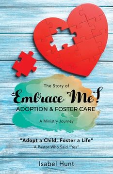 portada The Story of Embrace Me! Adoption & Foster Care: A Ministry Journey (en Inglés)