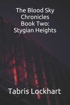 portada The Blood Sky Chroninles: Book Two - Stygian Heights