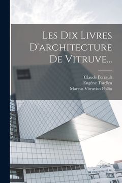 portada Les Dix Livres D'architecture De Vitruve... (en Francés)