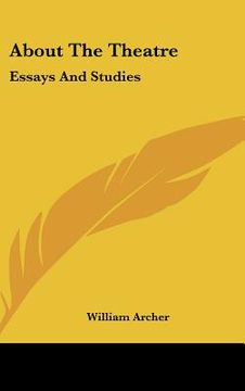 portada about the theatre: essays and studies (en Inglés)