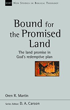 portada Bound for the Promised Land: The Land Promise in God's Redemptive Plan (New Studies in Biblical Theology) (in English)