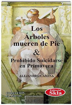 portada Los Arboles Mueren de pie y Prohibido Suicidarse en Primavera (in Spanish)
