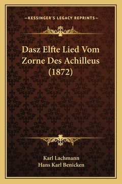 portada Dasz Elfte Lied Vom Zorne Des Achilleus (1872) (en Alemán)