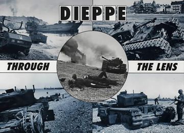 portada Dieppe Through the Lens of the German War Photographer (After the Battle)