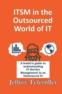 portada ITSM in the Outsourced World of IT: Balancing the Benefits of Outsourcing While Applying the Appropriate Level of ITSM Governance (in English)