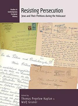 portada Resisting Persecution: Jews and Their Petitions During the Holocaust (Studies in Contemporary European History, 24) (en Inglés)