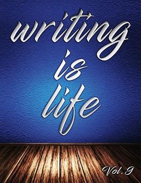 portada Writing Is Life: Vol. 9 (en Inglés)