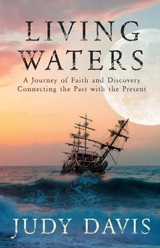 portada Living Waters: A Journey of Faith and Discovery Connecting the Past with the Present (en Inglés)