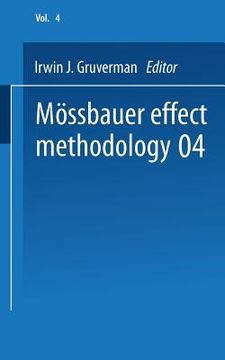 portada Mössbauer Effect Methodology: Volume 4 Proceedings of the Fourth Symposium on Mössbauer Effect Methodology Chicago, Illinois, January 28, 1968