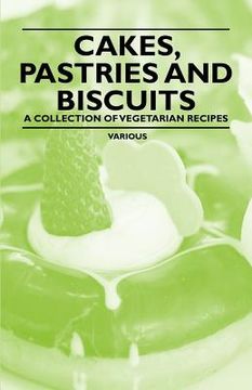 portada cakes, pastries and biscuits - a collection of vegetarian recipes (en Inglés)