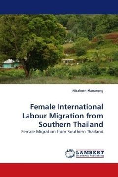 portada Female International Labour Migration from Southern Thailand: Female Migration from Southern Thailand