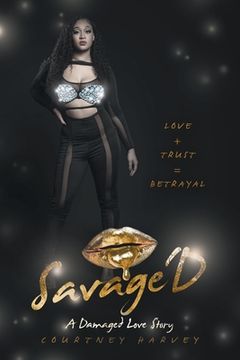 portada Savage'd: Love + Trust = Betrayal (en Inglés)