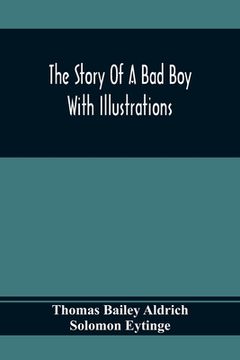 portada The Story Of A Bad Boy: With Illustrations (en Inglés)