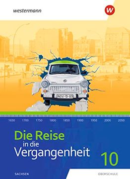 portada Die Reise in die Vergangenheit - Ausgabe 2020 für Sachsen: Schülerband 10 (en Alemán)