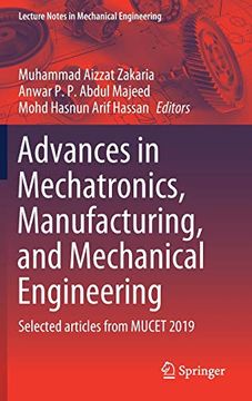 portada Advances in Mechatronics, Manufacturing, and Mechanical Engineering: Selected Articles From Mucet 2019 (Lecture Notes in Mechanical Engineering) (en Inglés)